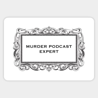 Murder Podcast Expert Sticker